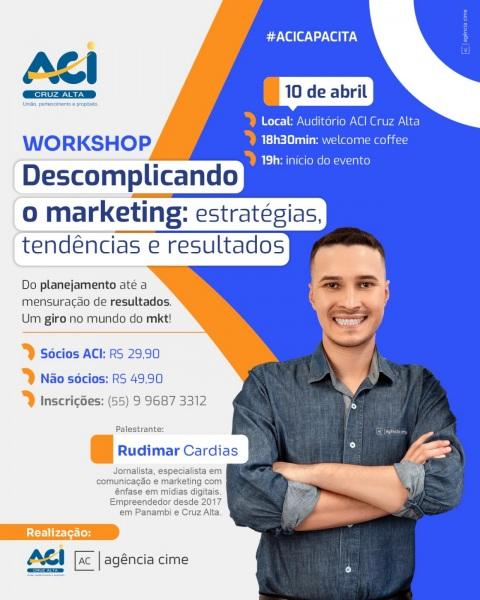 Workshop Descomplicando o marketing será realizado no dia 10 na ACI Cruz Alta