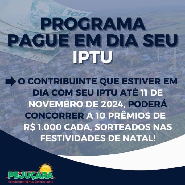 PEJUÇARA> Contribuinte em dia com o IPTU até 11 de Novembro concorre a prêmios